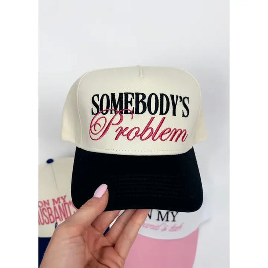 Somebody's Problem Trucker Hat